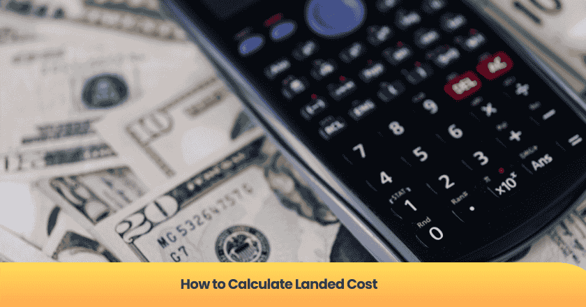 How to Calculate Landed Cost